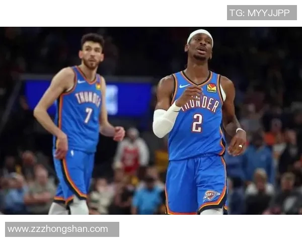 谢伊吉尔杰斯亚历山大引领雷霆再度崛起书写球队全新荣耀篇章